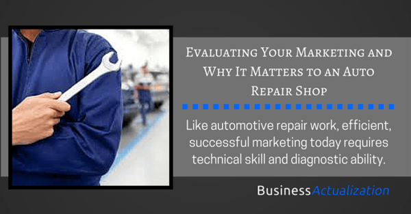 Evaluating_Your_Marketing_and_Why_It_Matters_to_an_Auto_Repair_Shop_1.png