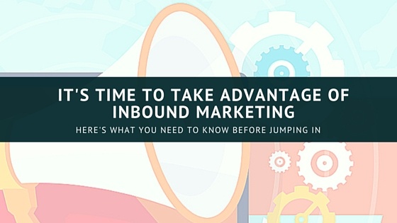 Its_Time_to_Take_Advantage_of_Inbound_Marketing.jpg